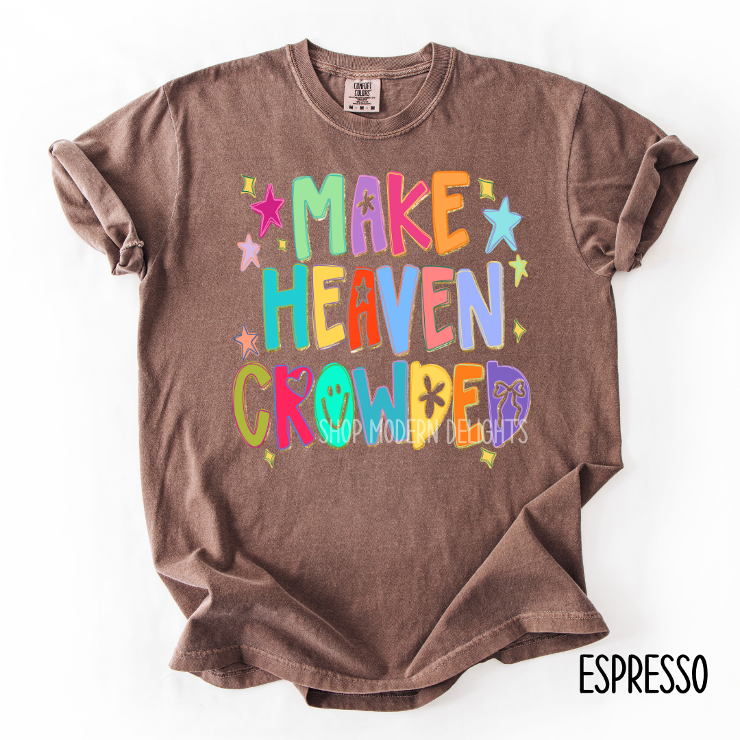 Make Heaven Crowded T-Shirt