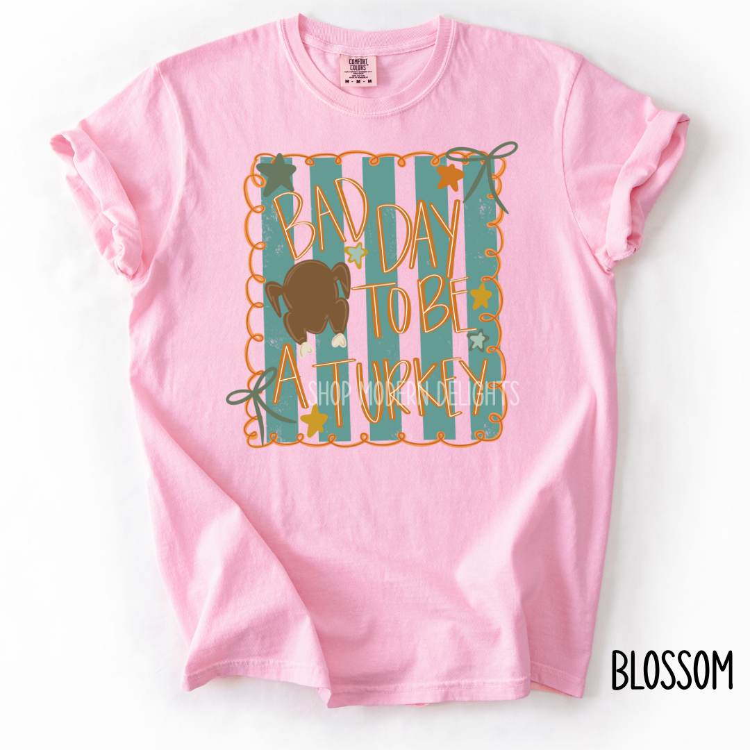 It's A Bad Day To Be A Turkey T-Shirt