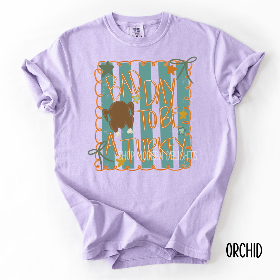 It's A Bad Day To Be A Turkey T-Shirt
