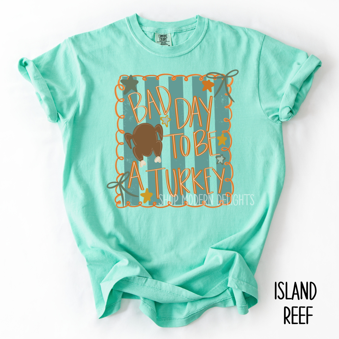 It's A Bad Day To Be A Turkey T-Shirt