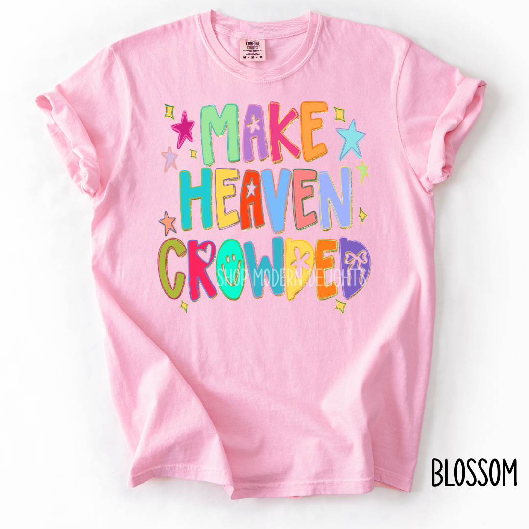 Make Heaven Crowded T-Shirt