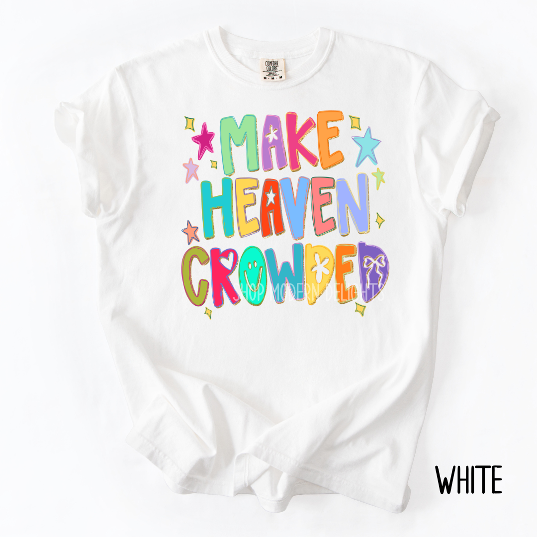 Make Heaven Crowded T-Shirt